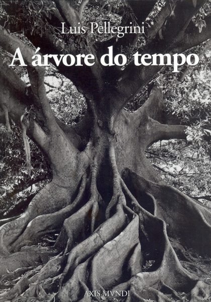 A árvore do tempo - Luis Pellegrini